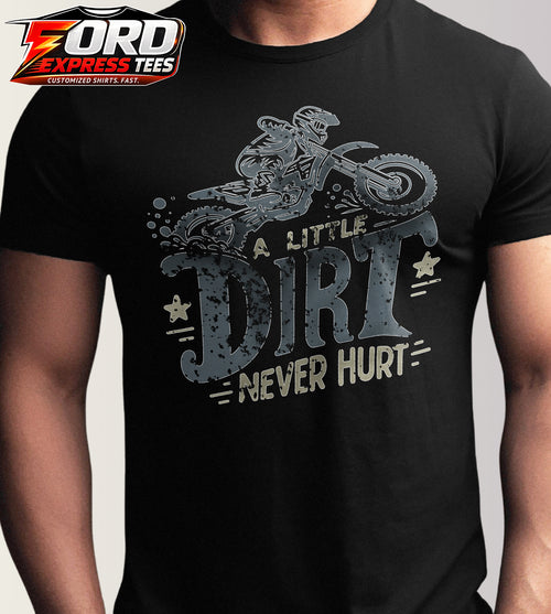 A little Dirt Never Hurt Dirt Bike Graphic Tee