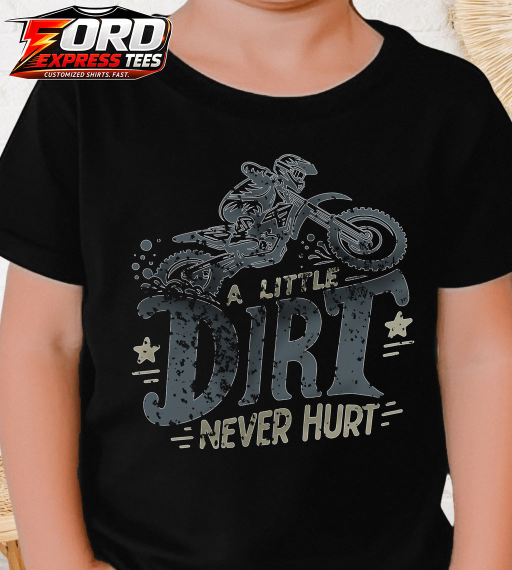 A little Dirt Never Hurt Dirt Bike Graphic Tee