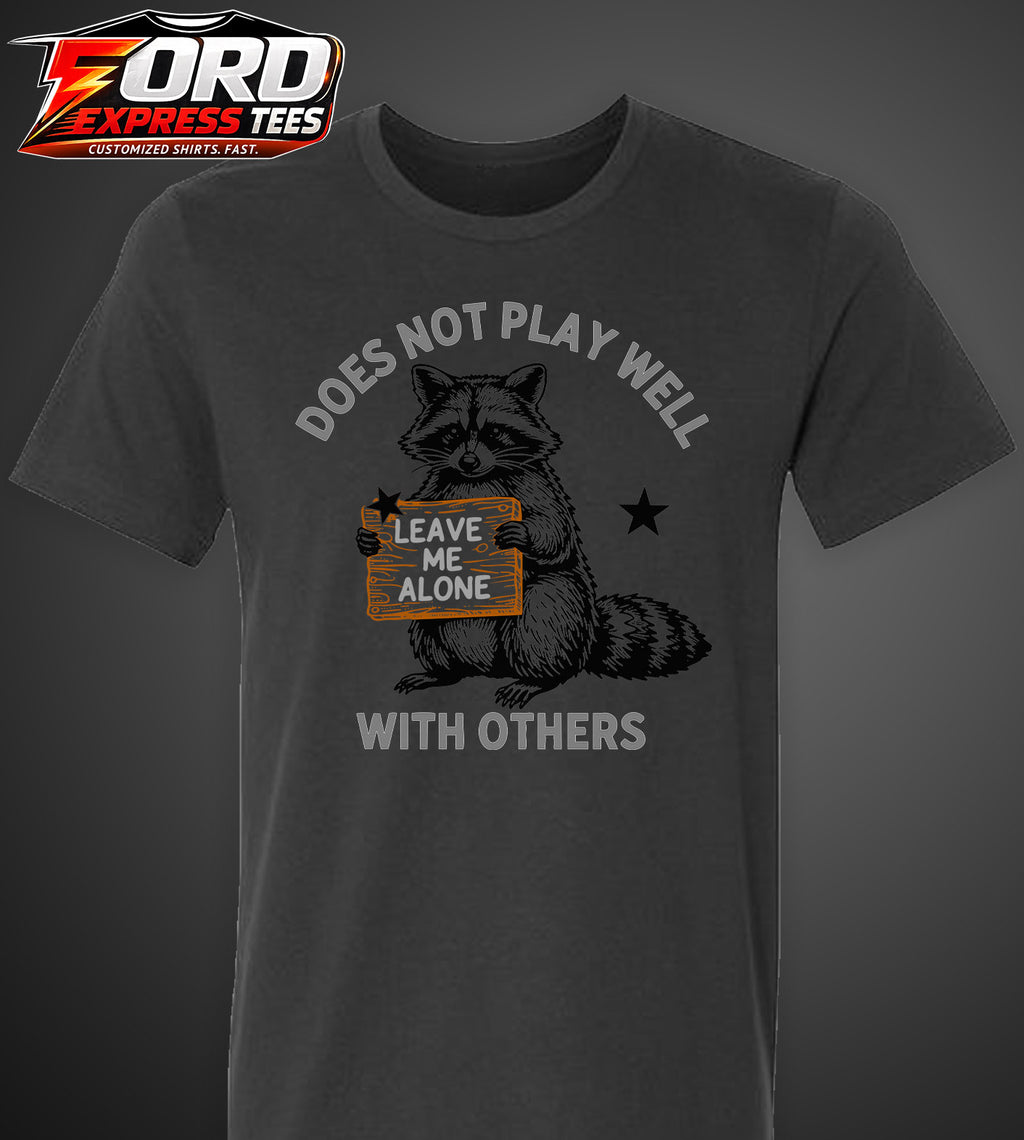 Does Not Play Well Funny Raccoon Graphic Tee