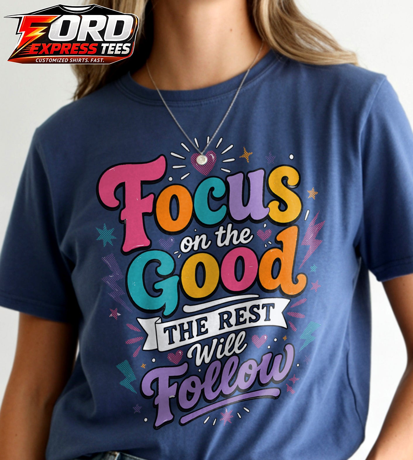 Focus On The Good The Rest Will Follow Graphic Tee