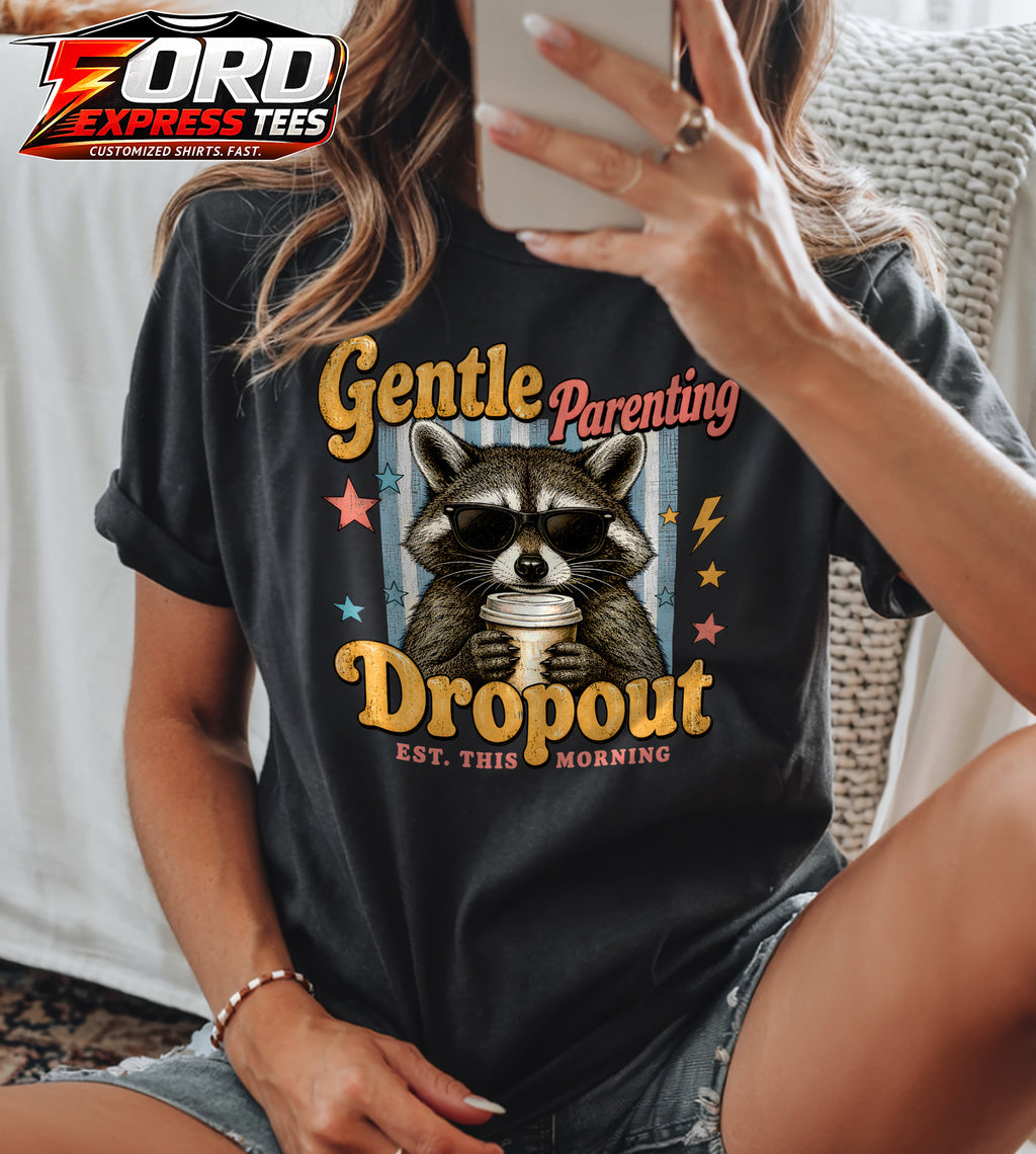 Gentle Parenting Dropout Funny Raccoon Graphic Tee