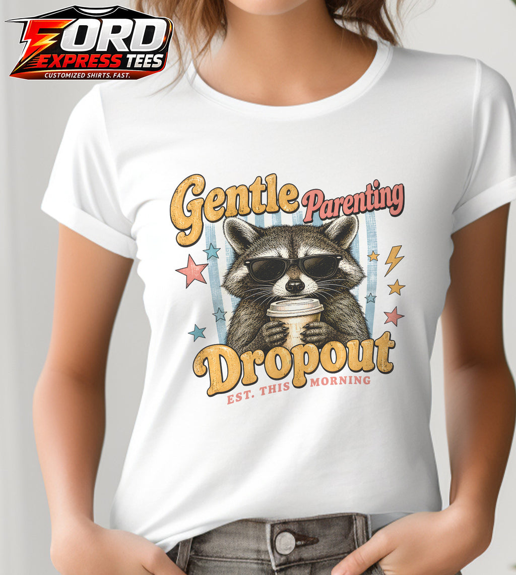 Gentle Parenting Dropout Funny Raccoon Graphic Tee