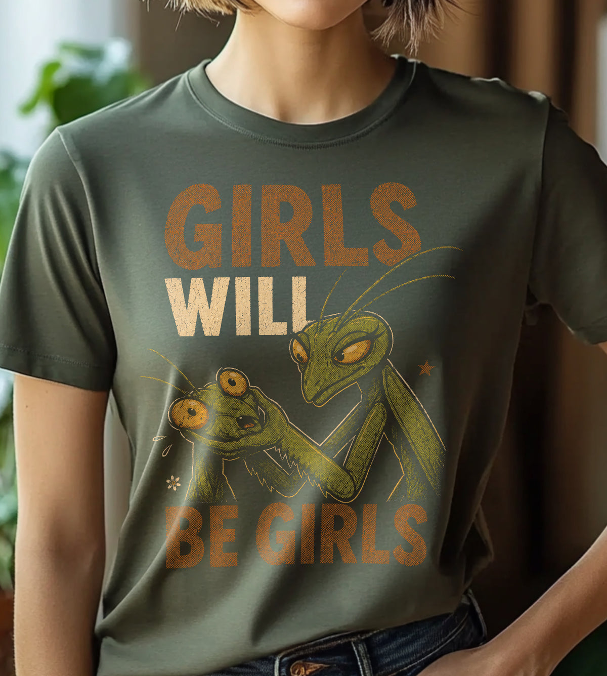 Girls Will Be Girls Mantis Funny Graphic Tee