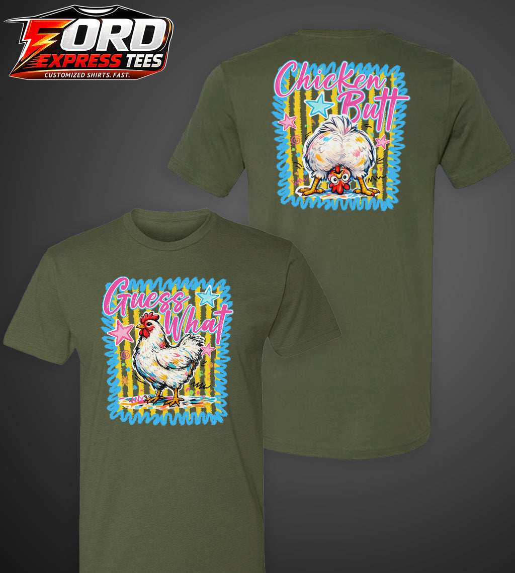 Guess What? Chicken Butt Front and back Graphic Tee