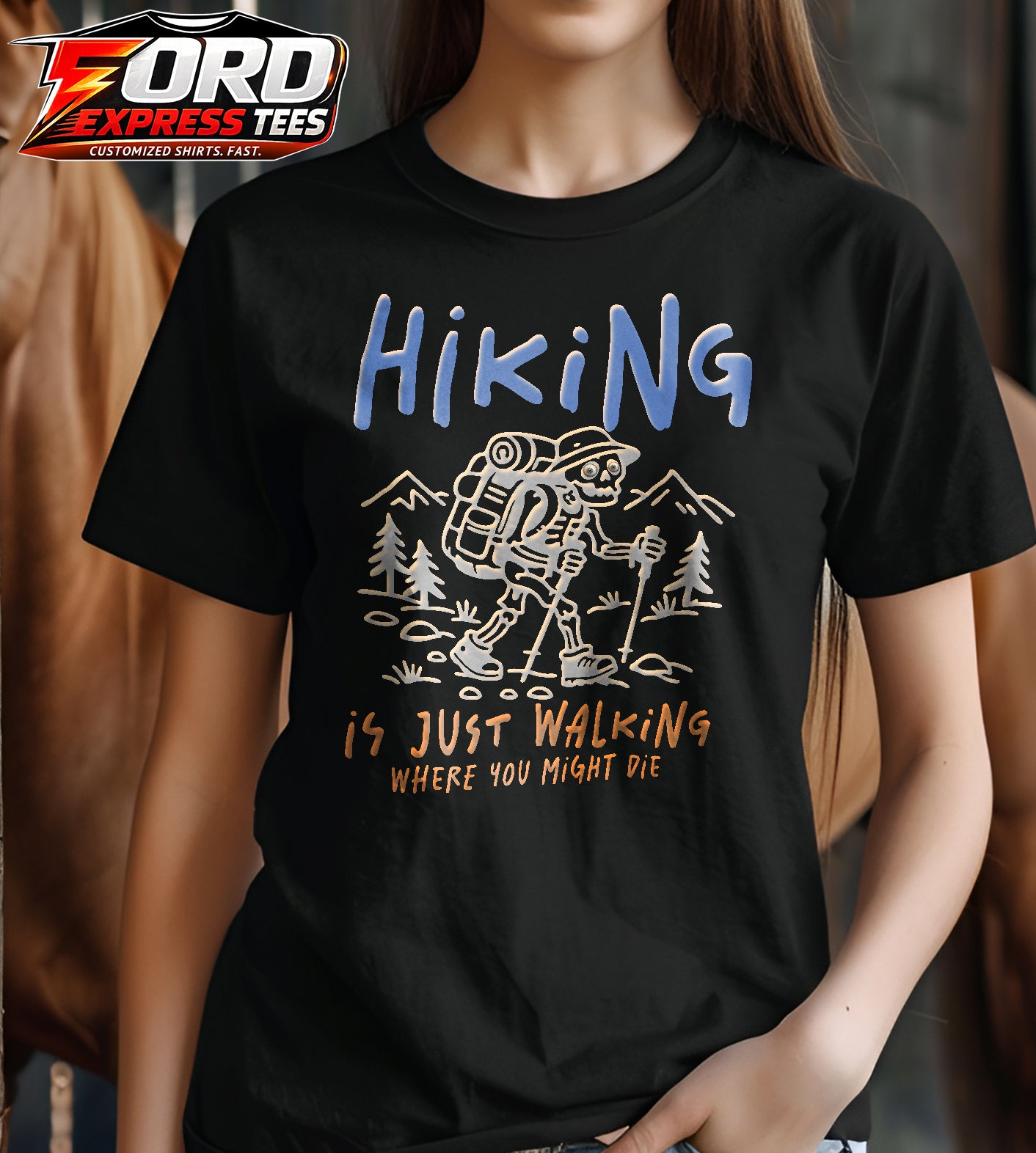 Hiking is just Walking where you Might Die Funny Graphic Tee