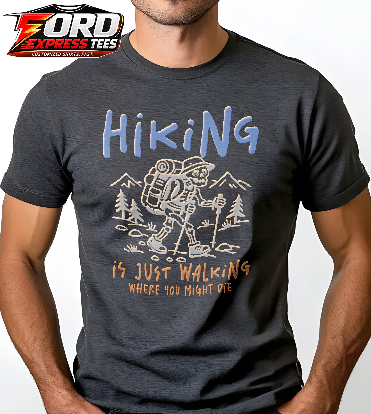 Hiking is just Walking where you Might Die Funny Graphic Tee