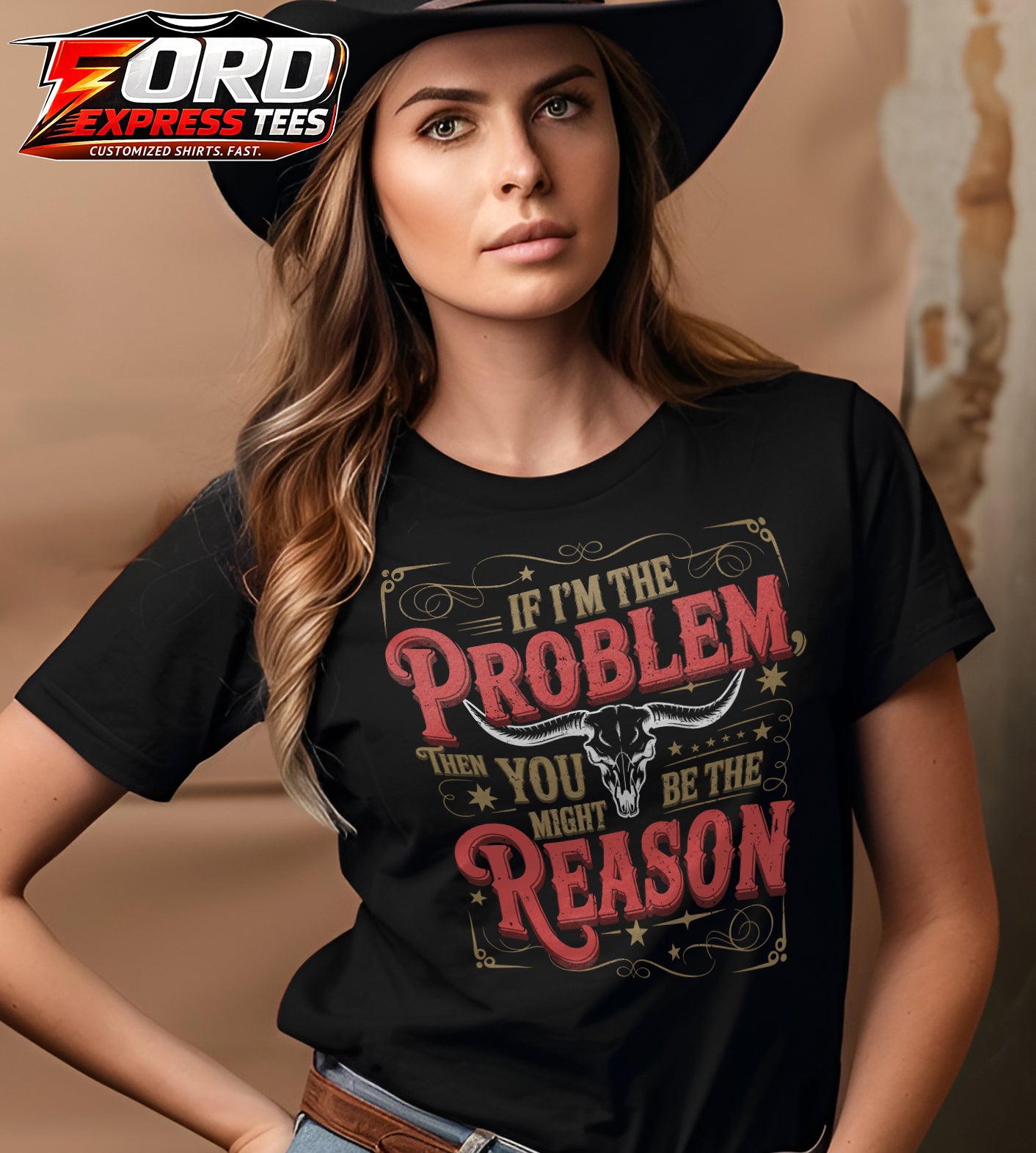 If Im the Problem then You Might be the Reason Country Graphic Tee