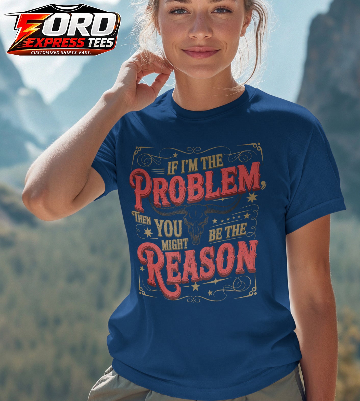 If Im the Problem then You Might be the Reason Country Graphic Tee