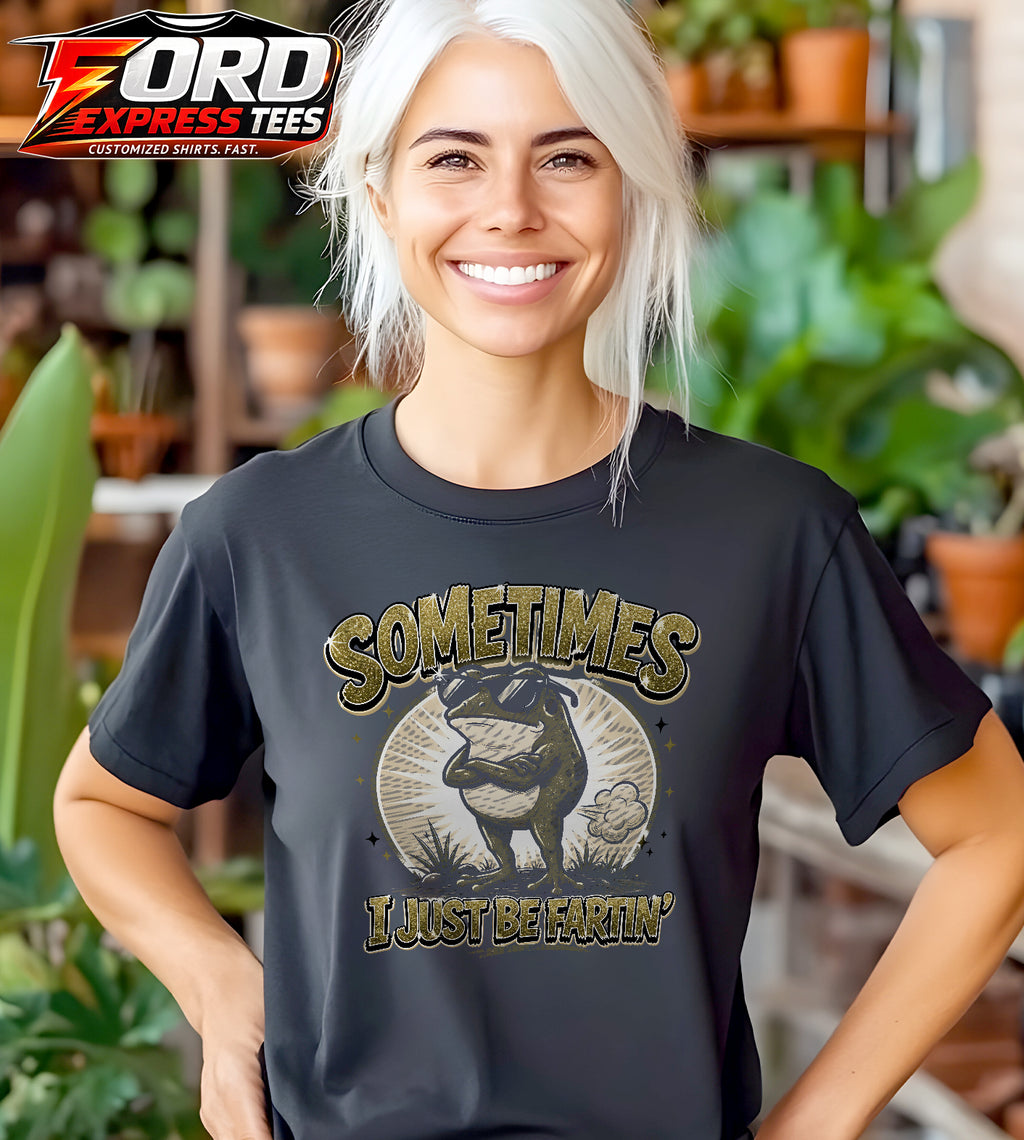 Sometimes I Just Be Fartin! Funny Frog Graphic Tee