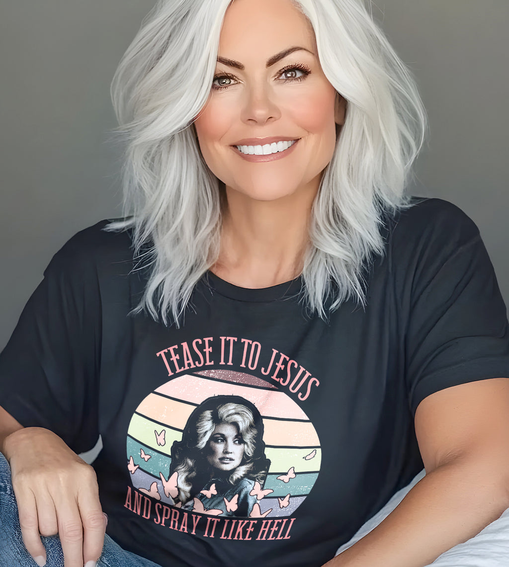 Tease it to Jesus Dolly Parton Graphic Tee
