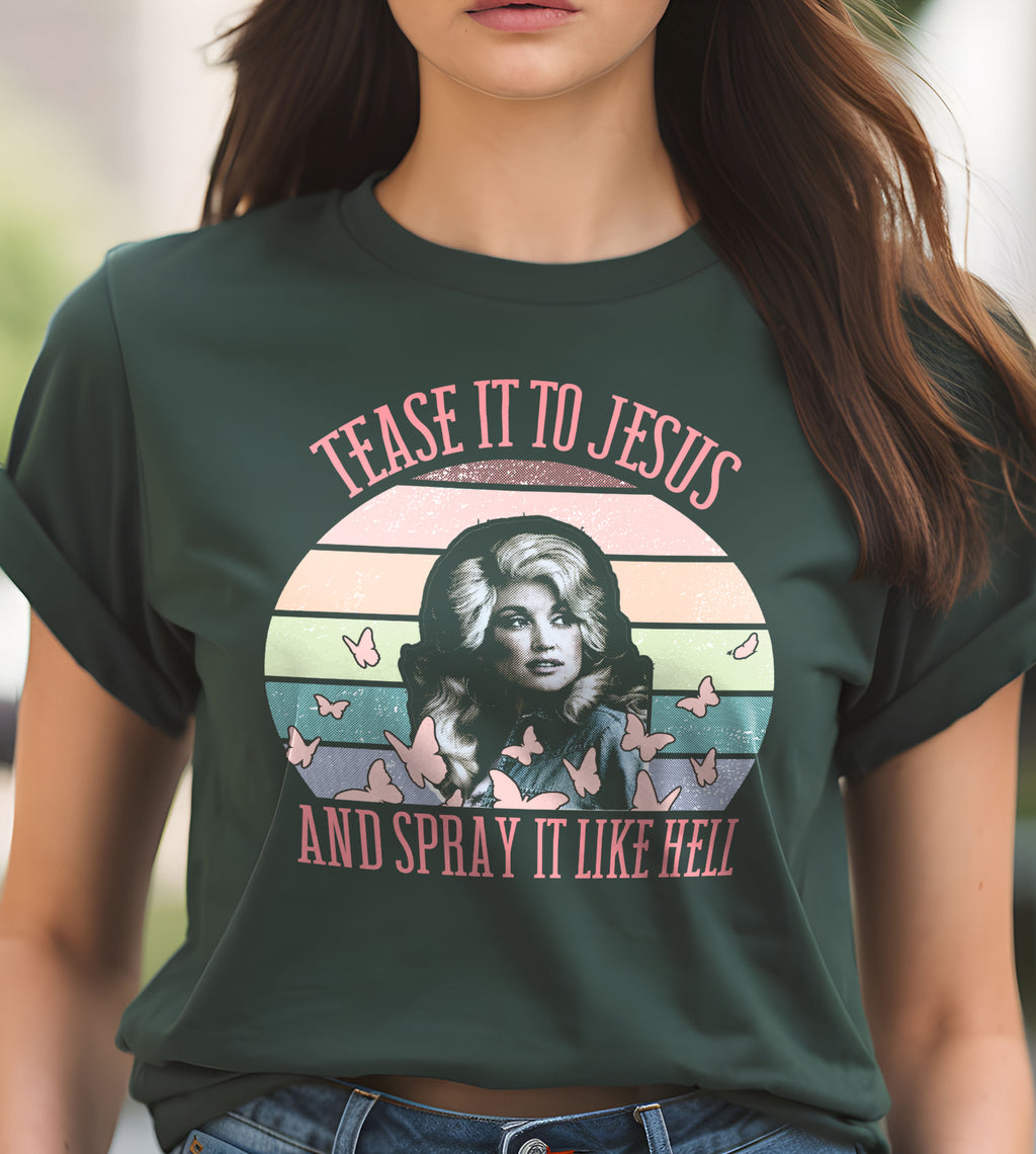 Tease it to Jesus Dolly Parton Graphic Tee