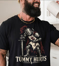 My Tummy Hurts Knight Standing Funny Graphic Tee