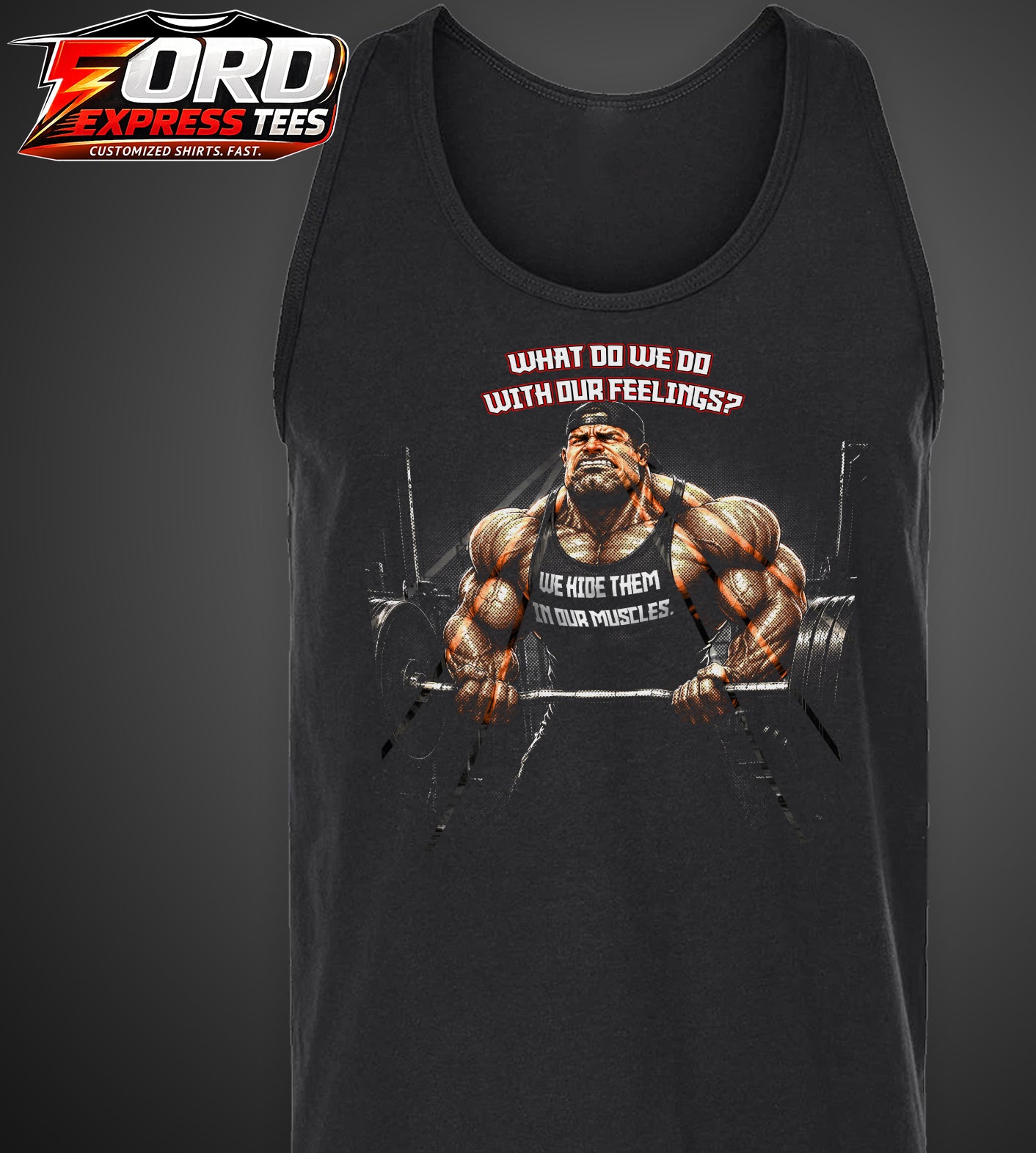 Funny What do we do with our Feelings? Build Muscle Graphic Tee